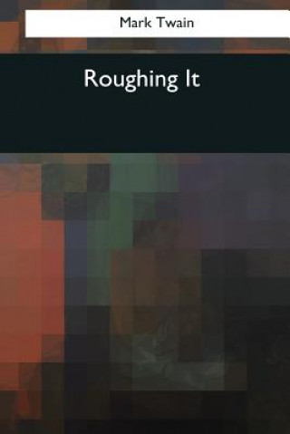 Knjiga Roughing It Mark Twain
