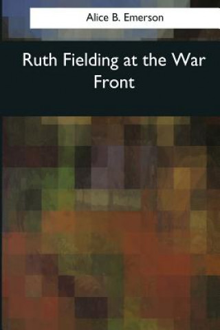 Kniha Ruth Fielding at the War Front Alice B Emerson