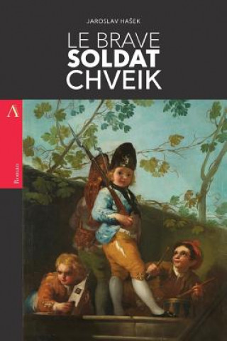Book Le Brave Soldat Chvé?k Jaroslav Hasek