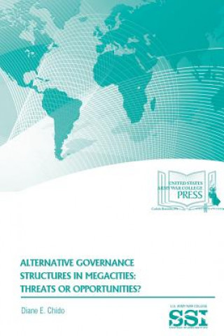 Kniha Alternative Governance Structures in Megacities: Threats or Opportunities? Diane E Chido