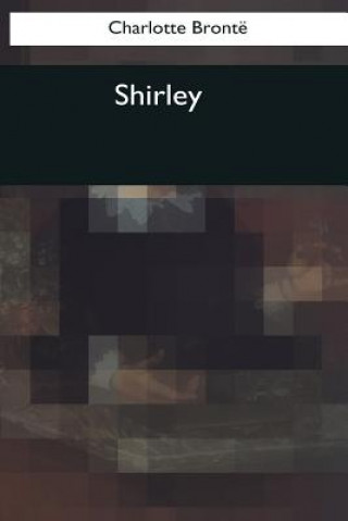 Knjiga Shirley Charlotte Bronte