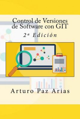 Książka Control de Versiones de Software con GIT: 2a Edición Arturo Paz Arias