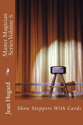 Buch Master Magician Series Volume 6: Show Stoppers With Cards Jean Hugard