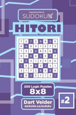 Kniha Sudoku Hitori - 200 Logic Puzzles 8x8 (Volume 2) Dart Veider