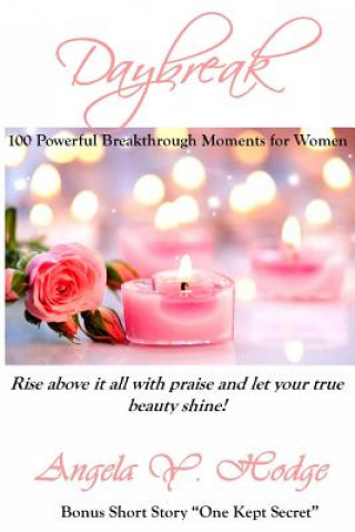 Kniha Daybreak: 100 Powerful Breakthrough Moments for Women Angela Y Hodge