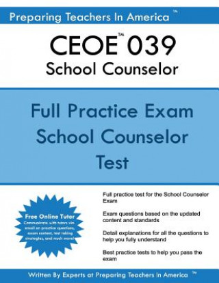 Kniha CEOE 039 School Counselor: 039 School Counselor Practice Exam Preparing Teachers in America