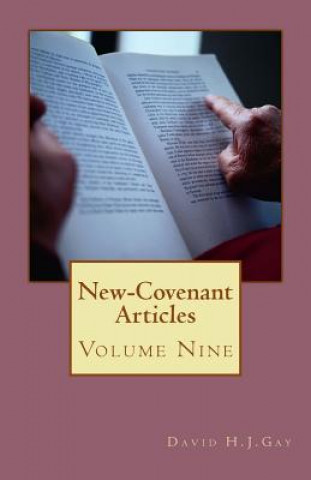 Kniha New-Covenant Articles: Volume Nine David H J Gay