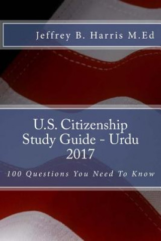 Kniha U.S. Citizenship Study Guide- Urdu: 100 Questions You Need To Know Jeffrey B Harris