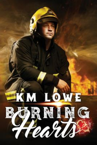 Kniha Burning Hearts K M Lowe