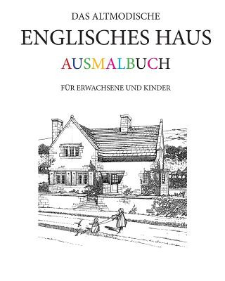 Kniha Das altmodische Englisches Haus Ausmalbuch: Für Erwachsene und Kinder Hugh Morrison