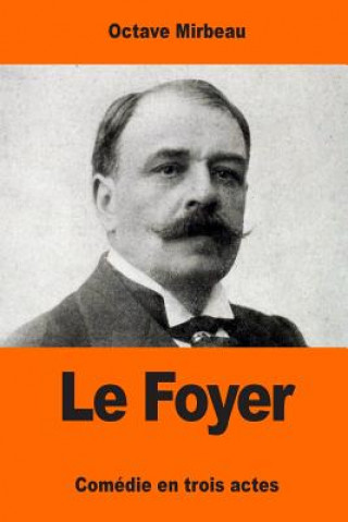 Knjiga Le Foyer Octave Mirbeau