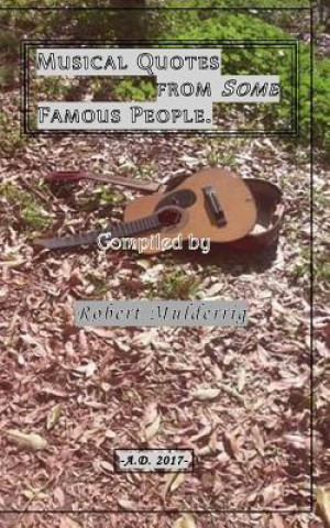 Βιβλίο Musical Quotes from Some Famous People MR Robert Mulderrig