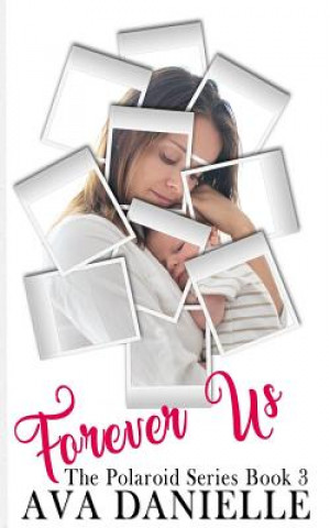 Kniha Forever Us (The Polaroid Series) Book 3 Ava Danielle