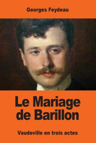 Kniha Le Mariage de Barillon Georges Feydeau