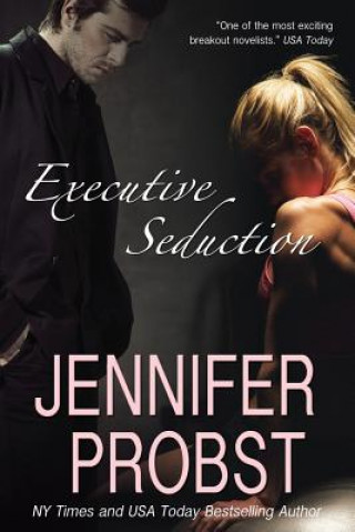 Knjiga Executive Seduction Jennifer Probst