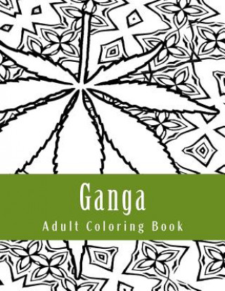 Kniha Ganga Adult Coloring Book: Marijuana Mini Posters Pot Head Adult Coloring