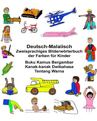 Kniha Deutsch-Malaiisch Zweisprachiges Bilderwörterbuch der Farben für Kinder Buku Kamus Bergambar Kanak-kanak Dwibahasa Tentang Warna Richard Carlson Jr