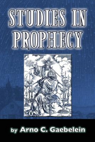 Книга Studies in Prophecy Arno C Gaebelein