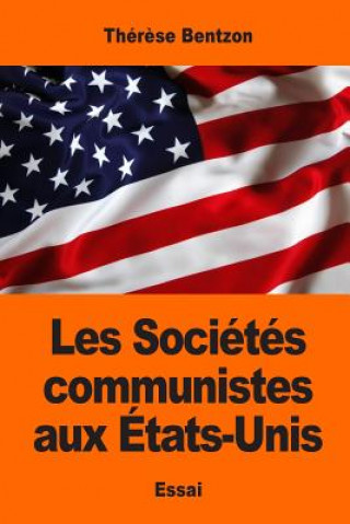Kniha Les Sociétés communistes aux États-Unis Therese Bentzon