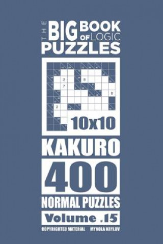 Carte Big Book of Logic Puzzles - Kakuro 400 Normal (Volume 15) Mykola Krylov