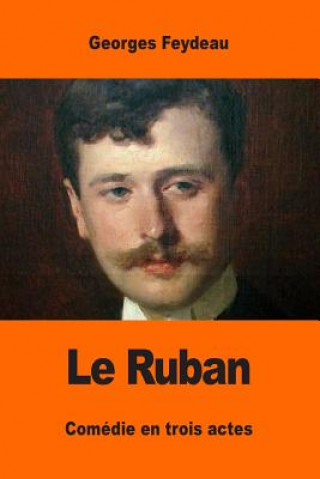 Kniha Le Ruban Georges Feydeau