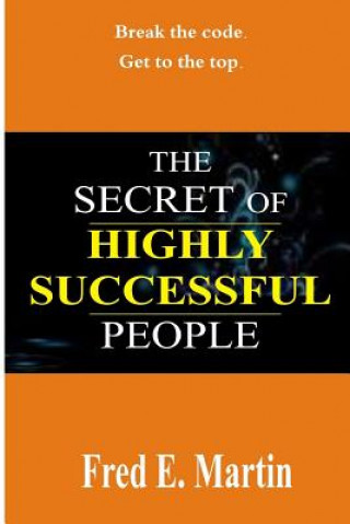 Kniha The Secret Of Highly Successful People Fred E Martin