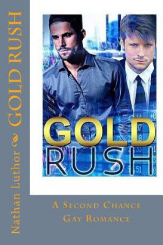 Książka Gold Rush: A Second Chance Gay Romance Nathan Luthor