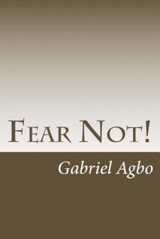 Knjiga Fear Not! Gabriel Agbo