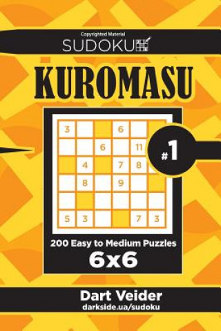 Book Sudoku Kuromasu - 200 Easy to Medium Puzzles 6x6 (Volume 1) Dart Veider