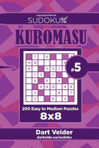 Książka Sudoku Kuromasu - 200 Easy to Medium Puzzles 8x8 (Volume 5) Dart Veider