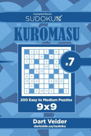 Carte Sudoku Kuromasu - 200 Easy to Medium Puzzles 9x9 (Volume 7) Dart Veider