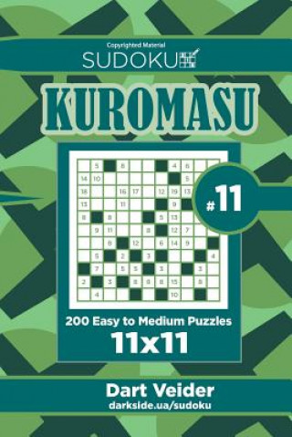 Carte Sudoku Kuromasu - 200 Easy to Medium Puzzles 11x11 (Volume 11) Dart Veider