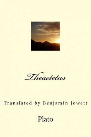 Kniha Theaetetus: Translated by Benjamin Jowett Plato