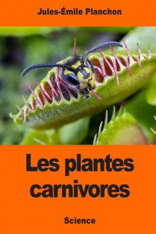 Carte Les plantes carnivores Jules-Emile Planchon