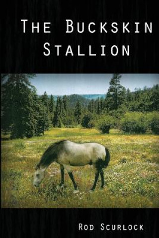 Knjiga THe BUCKSKIN STALLION Rod Scurlock