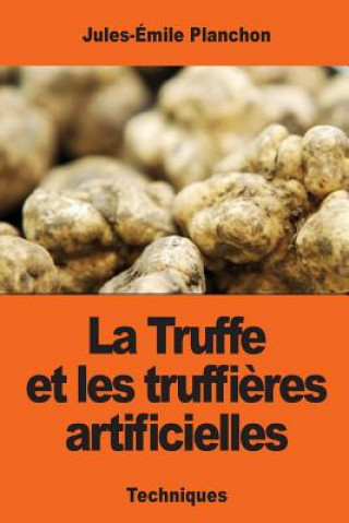 Carte La Truffe et les truffi?res artificielles Jules-Emile Planchon
