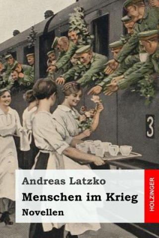 Carte Menschen im Krieg: Novellen Andreas Latzko