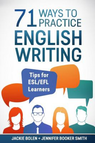 Книга 71 Ways to Practice English Writing: Tips for ESL/EFL Learner Jackie Bolen