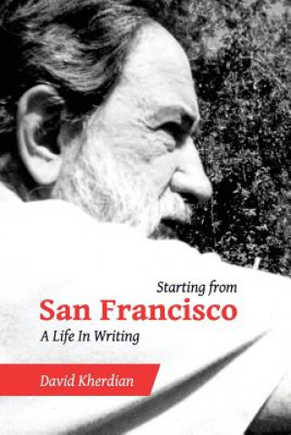 Книга Starting from San Francisco: A Life in Writing David Kherdian