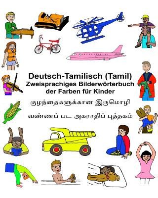 Könyv Deutsch-Tamilisch (Tamil) Zweisprachiges Bilderwörterbuch der Farben für Kinder Richard Carlson Jr