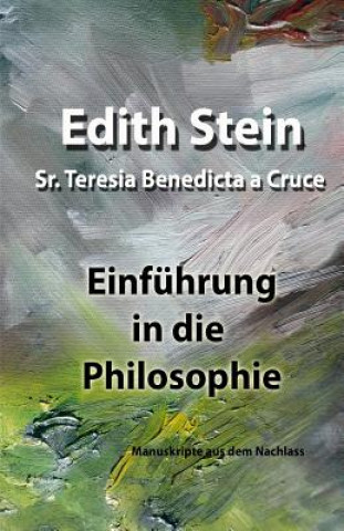 Kniha Einführung in die Philosophie: Manuskripe aus dem Nachlass Edith Stein