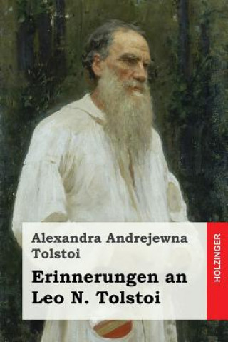 Kniha Erinnerungen an Leo N. Tolstoi Alexandra Andrejewna Tolstoi