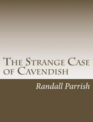 Βιβλίο The Strange Case of Cavendish Randall Parrish
