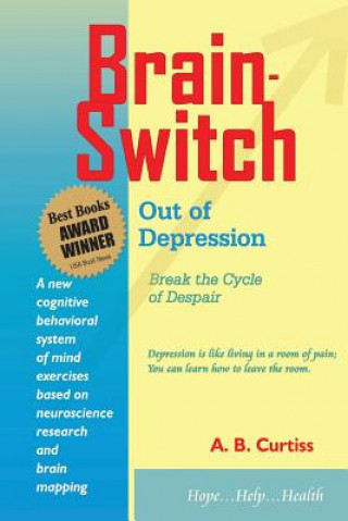 Könyv Brain-Switch Out of Depression A B Curtiss