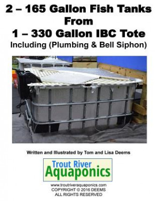 Könyv 2 - 165 gallon Fish Tanks from 1 - 330 gallon IBC Tote Thomas a Deems