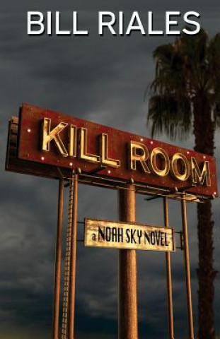 Knjiga Kill Room Bill Riales