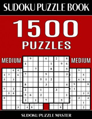 Kniha Sudoku Puzzle Master Book, 1,500 Medium Puzzles: Jumbo Bargain Size Sudoku Book With Single Level of Difficulty Sudoku Puzzle Master