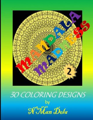 Knjiga Mandala Madness 2: 30 Coloring Designs N Man Dela