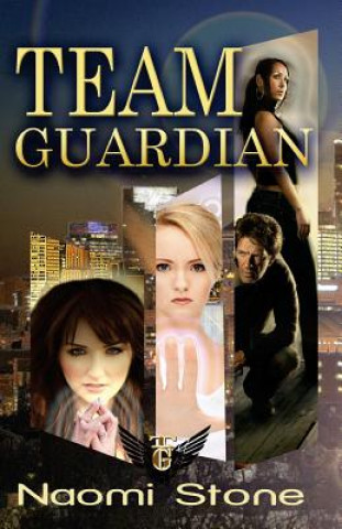 Kniha Team Guardian Naomi Stone