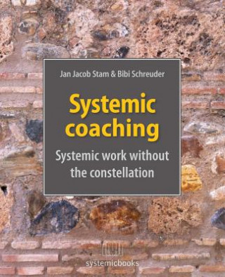 Libro Systemic Coaching: Systemic Work Without the Constellation Jan Jacob Stam